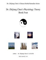 Dr. Zhijijang Chen's Physiology Theory - Book Four 1985351226 Book Cover