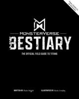 Monsterverse Bestiary: The Official Field Guide to Titans B0H58BRDY5 Book Cover
