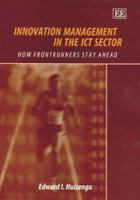 Innovation Management in the Ict Sector: How the Frontrunners Stay Ahead 1843765675 Book Cover