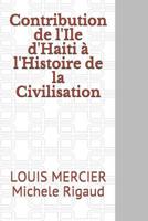 Contribution de l'Ile d'Haiti � l'Histoire de la Civilisation 1790545323 Book Cover