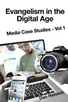 Evangelism in the Digital Age: Media Case Studies Vol 1 1469908301 Book Cover