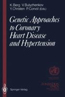 Genetic Approaches of Coronary Heart Disease and Hypertension 3642768938 Book Cover