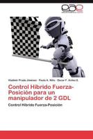 Control Hibrido Fuerza-Posicion Para Un Manipulador de 2 Gdl 3845486287 Book Cover