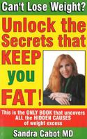 Can't Lose Weight?: Unlock the Secrets That Keep You Fat! 0967398371 Book Cover