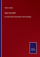 Stauf und Welf: Ein historisches Schauspiel in fünf Aufzügen 374364410X Book Cover