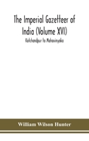 Imperial Gazetteer of India ..; Volume 16 9354151167 Book Cover