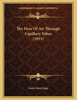 The Flow Of Air Through Capillary Tubes 1022328050 Book Cover