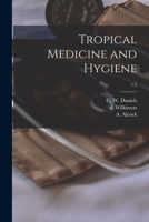 Tropical Medicine and Hygiene; v.2 101485413X Book Cover