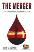 The Merger: The Synergy of the Blood and the Cross 1543135544 Book Cover