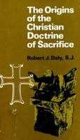 The origins of the Christian doctrine of sacrifice 0800612671 Book Cover