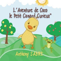 L’Aventure de Coco le Petit Canard Curieux (French Edition) B0DS6CN86N Book Cover