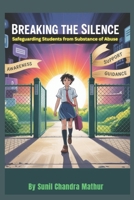 Breaking The Silence: Safeguarding Students from Substance of Abuse B0FGD2922K Book Cover
