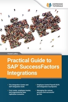 Practical Guide to SAP SuccessFactors Integrations 3960125011 Book Cover