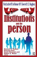 Institutions and the Person: Festschrift in Honor of Everett C.Hughes 0202362752 Book Cover