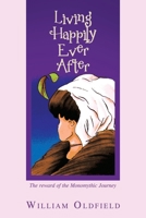 Living Happily Ever After: The Reward of the Monomythic Journey B0C2TBB5LJ Book Cover