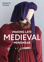 Making Late Medieval Menswear 0719842999 Book Cover
