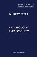 The Collected Writings of Murray Stein: Volume 10: Psychology And Society 1685036430 Book Cover