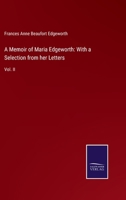 A Memoir of Maria Edgeworth: With a Selection from her Letters: Vol. II 3752529970 Book Cover