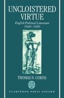 Uncloistered Virtue: English Political Literature, 1640-1660 0198128835 Book Cover