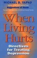 When Living Hurts: Directives for Treating Depression 0876307578 Book Cover