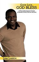 Good Luck, God Bless: A Young Professional's Journey in Defining Father, Success and Love 1438984014 Book Cover