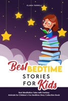 Best Bedtime Stories for Kids: Best Meditation Tales with Fantasy Animals for Children's Fun Bedtime Story Collection Book 1801836272 Book Cover