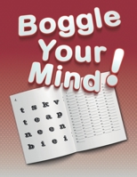 Boggle Your Mind !: Spelling Boggle Game How many words can you make? B08MWBFDG6 Book Cover