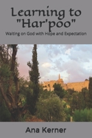 Learning to "Har'poo": Waiting on God with Hope and Expectation 1530628636 Book Cover