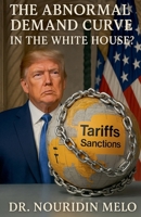The Abnormal Demand Curve in the White House: Donald Trump B0F6GTF6WK Book Cover