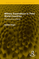 Military Expenditure in Third World Countries: The Economic Effects 1041245912 Book Cover