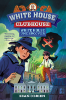 White House Undercover (White House Clubhouse series) 1324125829 Book Cover