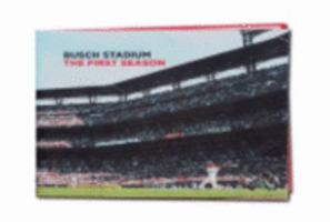 Busch Stadium: The First Season 0966139747 Book Cover