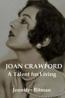 Joan Crawford A Talent for Living 1985319284 Book Cover