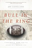 Bull in the Ring: Football and Faith: Refuge in a Troubled Time 0999247700 Book Cover