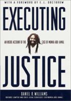 Executing Justice: An Inside Account of the Case of Mumia Abu-Jamal 0312276664 Book Cover