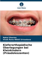 Kieferorthopädische Überlegungen bei Kleinkindern (Präadoleszenten) (German Edition) 620781861X Book Cover