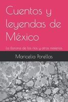Cuentos y leyendas de México: La llorona de los ríos y otros misterios B0C9SGWYHJ Book Cover