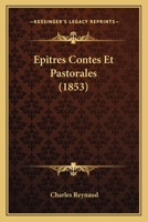 Epitres Contes Et Pastorales (1877) 1160293295 Book Cover