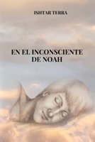 En el inconsciente de Noah (Spanish Edition) B0FQ4YDF19 Book Cover
