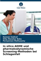 In silico ADME und pharmakodynamische Screening-Methoden bei Schlaganfall 6205731193 Book Cover