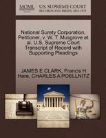 National Surety Corporation, Petitioner, v. W. T. Musgrove et al. U.S. Supreme Court Transcript of Record with Supporting Pleadings 1270486462 Book Cover