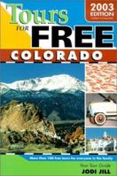 Tours for Free Colorado 2003 (Tours for Free Colorado) 189372204X Book Cover