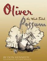 Oliver the Weak-Tailed Possum 1414109350 Book Cover