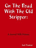 On The Road With The Old Stripper 0359535178 Book Cover