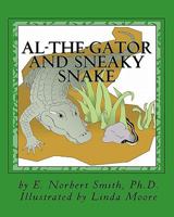 Al-The-Gator and Sneaky Snake 1461054133 Book Cover