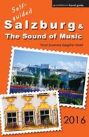 Self-Guided Salzburg & the Sound of Music - 2016 0692690018 Book Cover