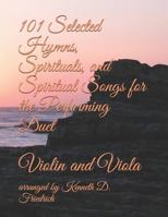 101 Selected Hymns, Spirituals, and Spiritual Songs for the Performing Duet: Violin and Viola 107433468X Book Cover