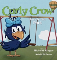 Curly Crow Goes to the Park 195770117X Book Cover