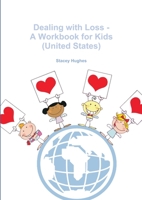 Dealing with Loss - A Workbook for Kids 1291556699 Book Cover