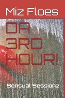 Da 3rd Hour!: Spicy Sessionz B088BCN19S Book Cover